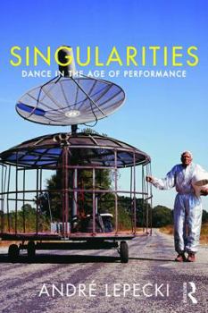 Paperback Singularities: Dance in the Age of Performance Book