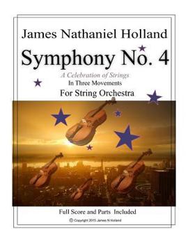 Paperback Symphony No. 4: "A Celebration of Strings" In Three Movements For String Orchestra Book