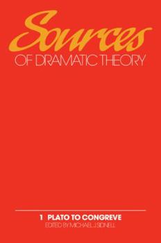 Paperback Sources of Dramatic Theory: Volume 1, Plato to Congreve Book