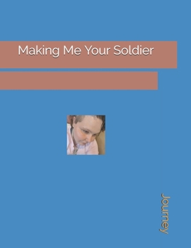 Paperback Making Me Your Soldier Book