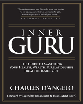 Paperback Inner Guru: The Guide to Mastering Your Health, Wealth and Relationships from the Inside Out Book