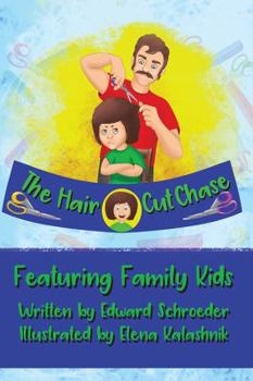 Paperback The Hair Cut Chase: Featuring Family Kids Book