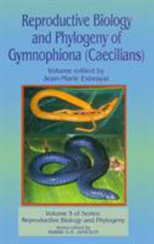 Hardcover Reproductive Biology and Phylogeny of Gymnophiona: Caecilians Book