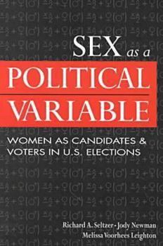 Paperback Sex as a Political Variable: Women as Candidates and Voters in U.S. Elections Book