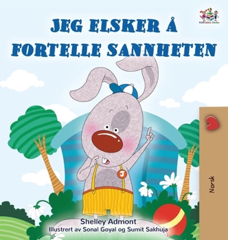 I Love to Tell the Truth (Norwegian Book for Kids) (Norwegian Bedtime Collection) (Norwegian Edition)