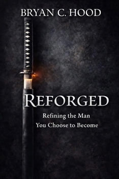 Paperback Reforged: Refining the Man You Choose to Become Book