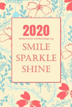 2020 Weekly Planner with Blood Sugar Log: Light Floral 2020 At a Glance Weekly Planner Pages with To Do List & Diabetes Log Sheet Pages