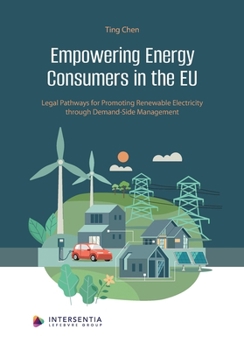 Paperback Empowering Energy Consumers in the EU - Legal Pathways for Promoting Renewable Electricity through Demand-Side Management [French] Book
