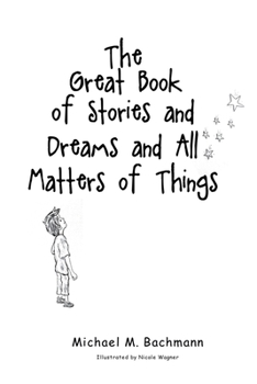 Paperback The Great Book of Stories and Dreams and All Matters of Things Book