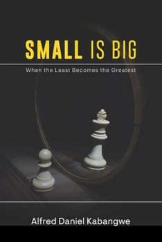 Paperback small is BIG: 'When the least becomes the greatest' Book