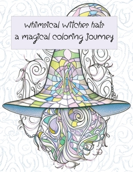 Paperback Whimsical Witches Hats: A Magical Coloring Journey Book