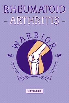 Paperback Rheumatoid Arthritis notebook: Rheumatoid Arthritis Warrior Book