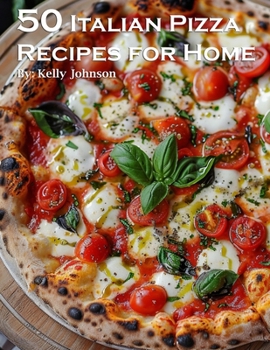 Paperback 50 Italian Pizza Recipes for Home Book