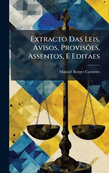 Hardcover Extracto Das Leis, Avisos, ProvisÃµes, Assentos, E Editaes [Portuguese] Book