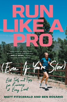 Paperback Run Like a Pro (Even If You're Slow): Elite Tools and Tips for Runners at Every Level Book