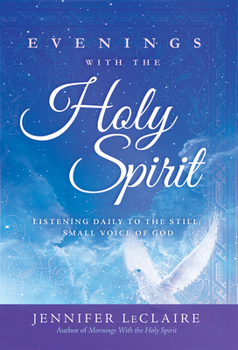 Paperback Evenings with the Holy Spirit: Listening Daily to the Still, Small Voice of God Book