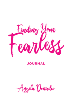 Paperback Finding Your Fearless: Journal: Ordinary Women of the Bible Who Dared to Do Extraordinary Things. a 6-Session Bible Study, Journal and Companion Video Book