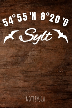 Sylt Notizbuch: Notizheft Tagebuch - Nordseeküste Sylt Strand Meer Urlaubsinsel - 110 Seiten A5 Format - in toller Holz-Optik (Soft-Cover) (German Edition)