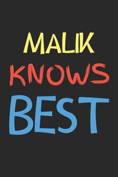 Paperback Malik Knows Best: Lined Journal, 120 Pages, 6 x 9, Malik Personalized Name Notebook Gift Idea, Black Matte Finish (Malik Knows Best Jour Book