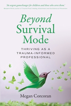 Paperback Beyond Survival Mode: Thriving as a trauma-informed professional Book