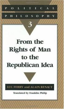 Hardcover Political Philosophy 3: From the Rights of Man to the Republican Idea Book