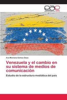 Paperback Venezuela y el cambio en su sistema de medios de comunicación [Spanish] Book
