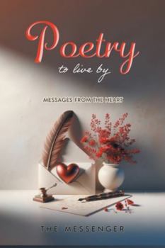 Paperback Poetry to Live By: Messages From the Heart Book