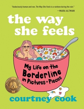 Paperback The Way She Feels: My Life on the Borderline in Pictures and Pieces Book