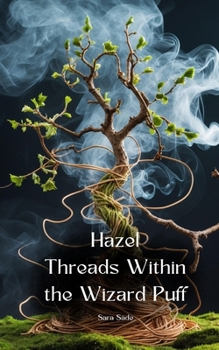 Hazel Threads Within the Wizard Puff
