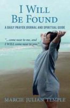 I Will Be Found: "...come near to me, and I WILL come near to you."