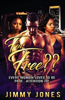 Paperback For Free?: Every Woman Loves to Be Paid...Attention To! Book