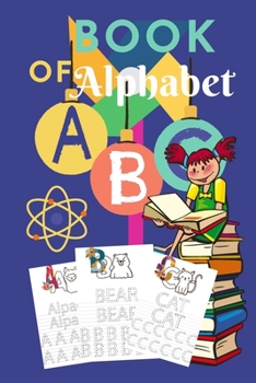 Paperback Book Of Alphabet: : Practice for Kids with Pen Control, Line Tracing, Letters, and More! for Pre-K, Kindergarten & More Ages 3 (Kids col Book