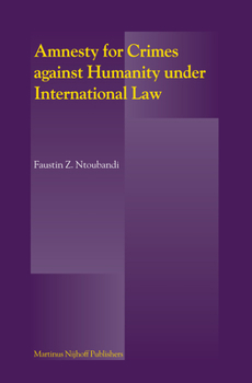 Hardcover Amnesty for Crimes Against Humanity Under International Law Book