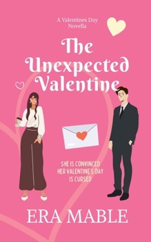 Paperback The Unexpected Valentine: She is convinced her Valentine's Day is cursed Book