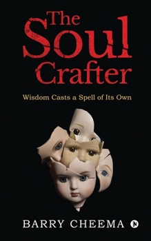 Paperback The Soul Crafter: Wisdom Casts a Spell of Its Own Book