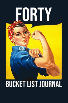 Forty Bucket List Journal: 100 Bucket List Guided Journal Gift For 40th Birthday For Women Turning 40 Years Old