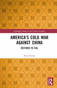Hardcover America's Cold War Against China: Destined to Fail Book