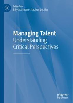 Hardcover Managing Talent: Understanding Critical Perspectives Book