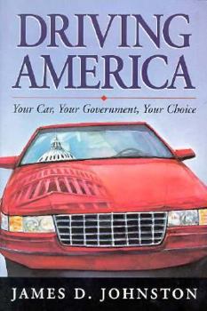 Paperback Driving America: Your Car, Your Government, Your Choice Book