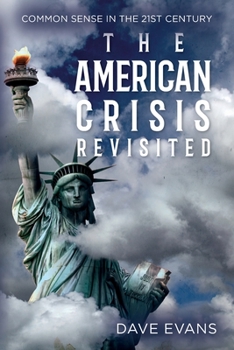 Paperback The American Crisis - Revisited: Common Sense in the 21st Century Book