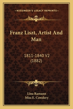 Paperback Franz Liszt, Artist And Man: 1811-1840 V2 (1882) Book