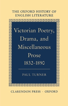 Victorian Poetry, Drama, and Miscellaneous Prose 1832-1890 - Book #14 of the Oxford History of English Literature