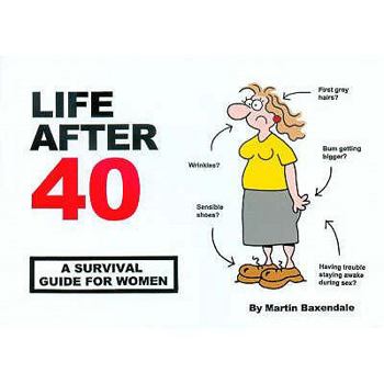 Paperback Life After 40: A Survival Guide for Women Book