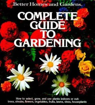 Hardcover Better Homes and Gardens Complete Guide to Gardening Book