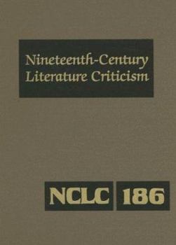 Hardcover Nineteenth-Century Literature Criticism: Excerpts from Criticism of the Works of Nineteenth-Century Novelists, Poets, Playwrights, Short-Story Writers Book