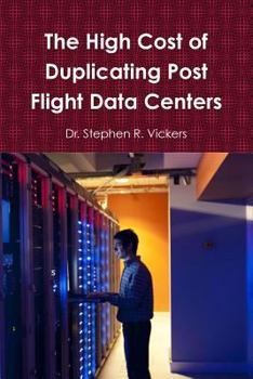 Paperback The High Cost of Duplicating Post Flight Data Centers Book