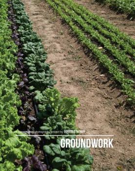 Hardcover GROUNDWORK: A DOCUMENTARY PHOTOGRAPHY PROJECT Book