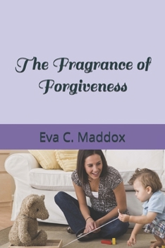 Paperback The Fragrance of Forgiveness Book