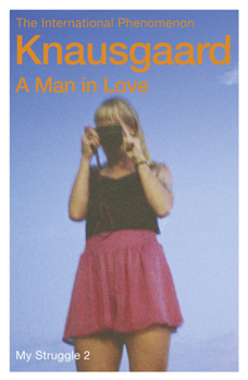 Paperback A Man in Love: My Struggle: 2 (Knausgaard) Book