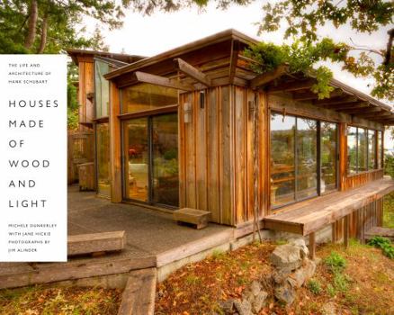 Hardcover Houses Made of Wood and Light: The Life and Architecture of Hank Schubart Book